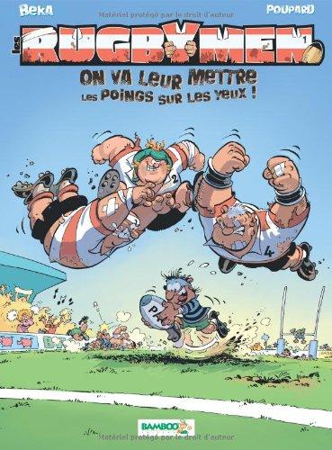 Les rugbymen. Vol. 1. On va leur mettre les poings sur les yeux !