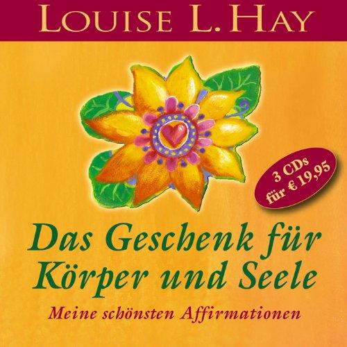 Das Geschenk für Körper und Seele: Meine schönsten Affirmationen