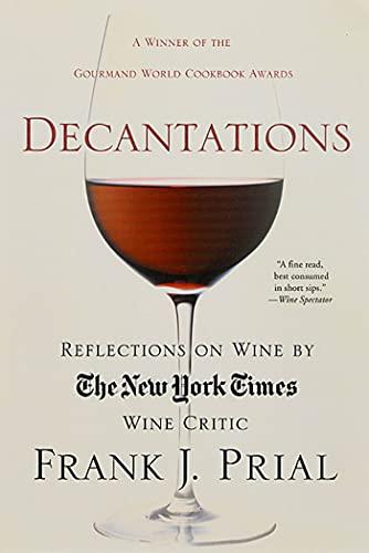 Decantations: Reflections on Wine by The New York Times Wine Critic