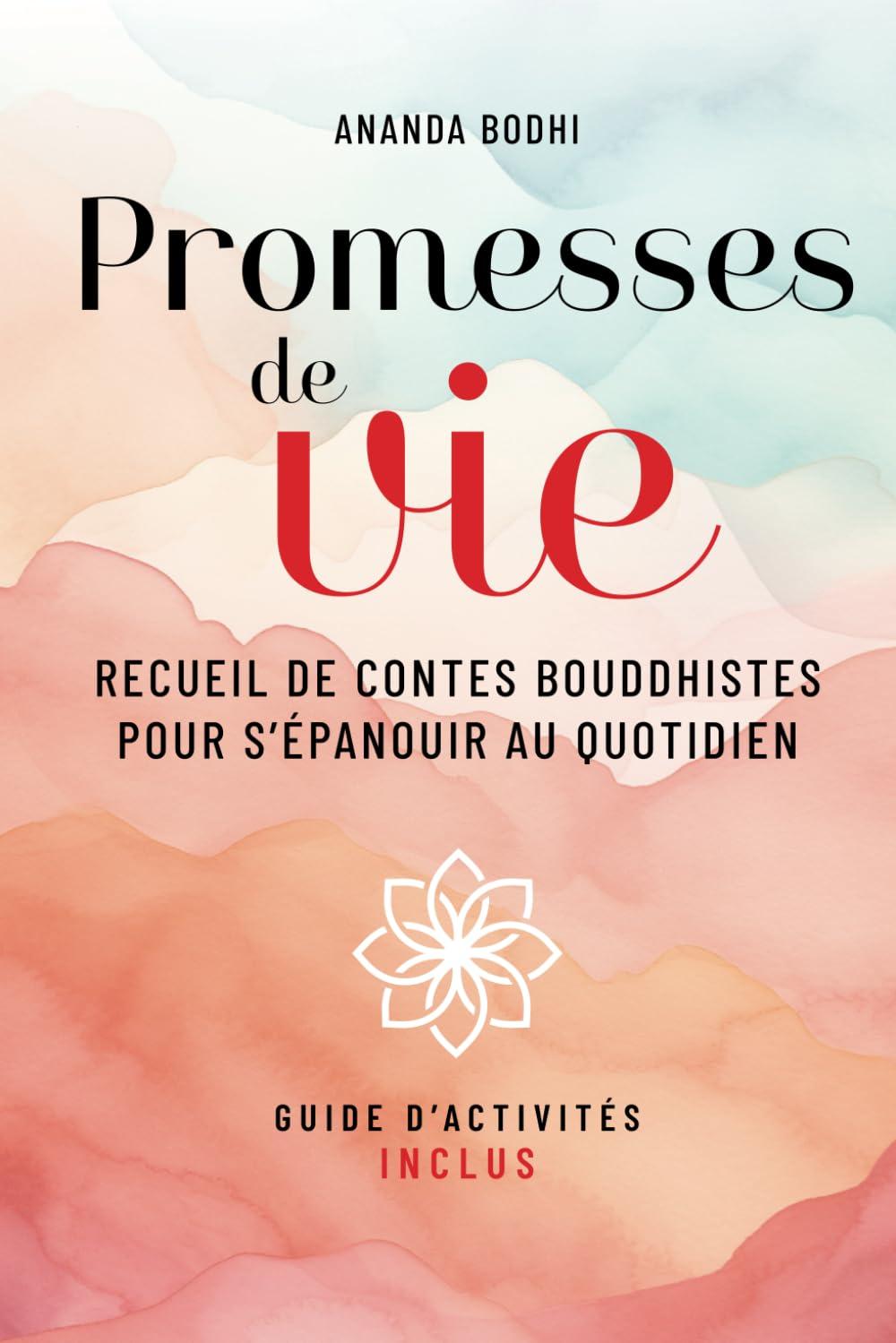 Promesses de vie: Recueil de contes bouddhistes pour s’épanouir au quotidien