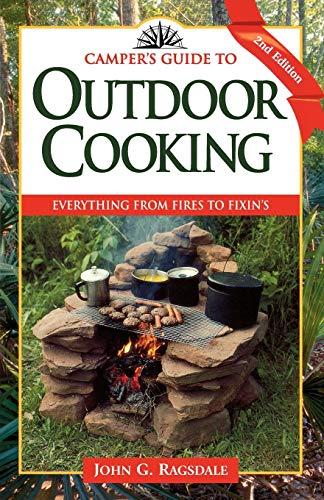 Camper's Guide to Outdoor Cooking: Everything from Fires to Fixin's (Camper's Guides)