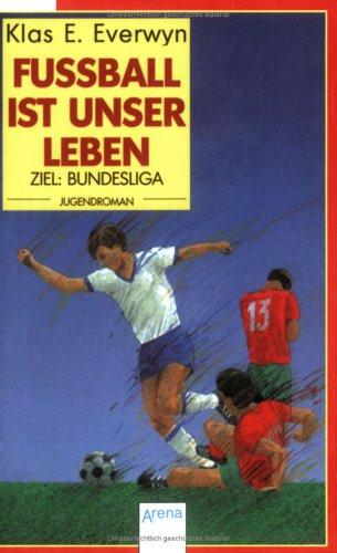 Fußball ist unser Leben.