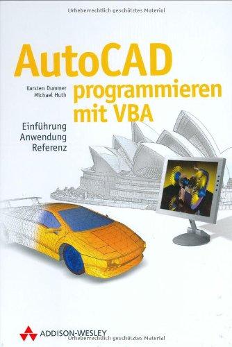 AutoCAD programmieren mit VBA: Einführung, Anwendung, Referenz (Sonstige Bücher AW)