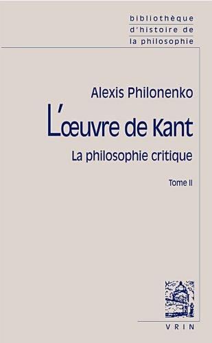 L'Oeuvre de Kant : la philosophie critique. Vol. 2. Morale et politique