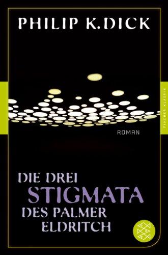 Die drei Stigmata des Palmer Eldritch: Roman<br /> (Fischer Klassik)