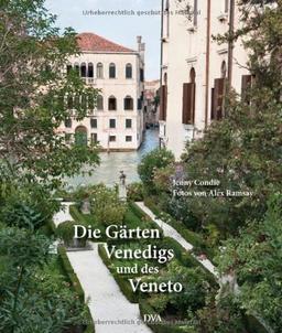 Die Gärten Venedigs und des Veneto