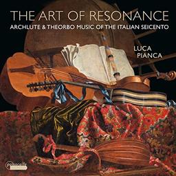 The Art of Resonance - Werke für Laute & Theorbe des ital. Seicento