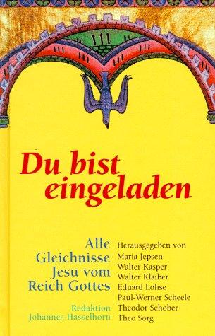 Du bist eingeladen. Alle Gleichnisse Jesu vom Reich Gottes