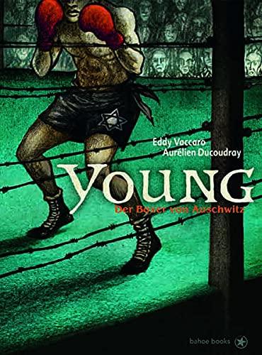 Young: Tunis 1911 – Auschwitz 1945: Der Boxer von Auschwitz