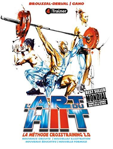 L'art du hiit, high intensity interval training : 151 workouts, 100 exercices, 15 semaines de programme