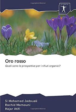 Oro rosso: Quali sono le prospettive per i rifiuti organici?