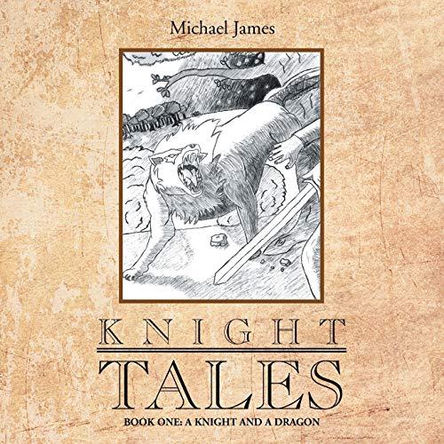 Knight Tales: Book 1: A Knight and a Dragon