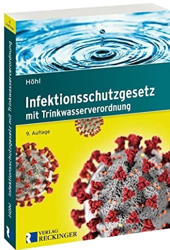 Infektionsschutzgesetz: mit Trinkwasserverordnung (Textausgabe)