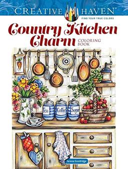 Creative Haven Country Kitchen Charm Coloring Book (Creative Haven Coloring Books)