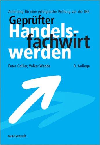 Geprüfter Handelsfachwirt werden: Anleitung für eine erfolgreiche Prüfung vor der IHK