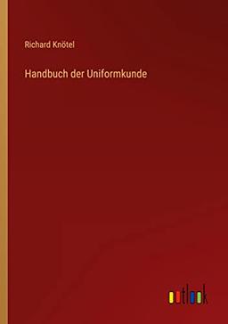 Handbuch der Uniformkunde