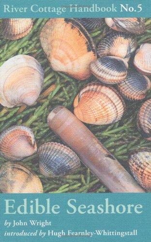 The River Cottage Edible Seashore Handbook: River Cottage Handbook No.5 (River Cottage Handbooks)