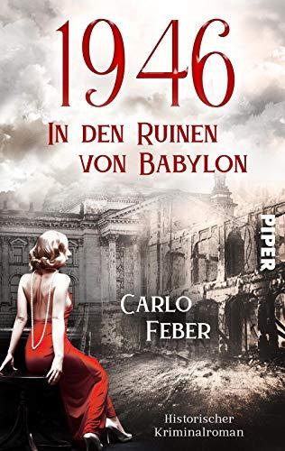 1946: In den Ruinen von Babylon (Die vergessenen Jahre 1): Historischer Kriminalroman