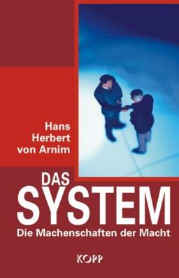 Das System. Die Machenschaften der Macht