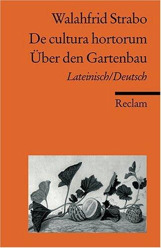 De cultura hortorum /Über den Gartenbau: Lat. /Dt.