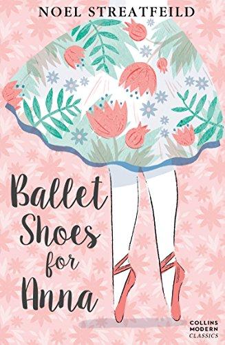 Ballet Shoes for Anna (Essential Modern Classics)