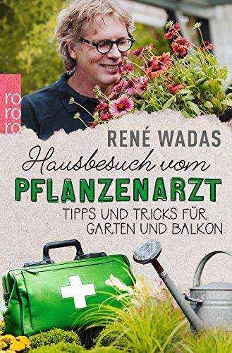 Hausbesuch vom Pflanzenarzt: Tipps und Tricks für Garten und Balkon