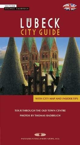 Lübeck City Guide: With City Map and Insider Tips. Tour through the old town centre