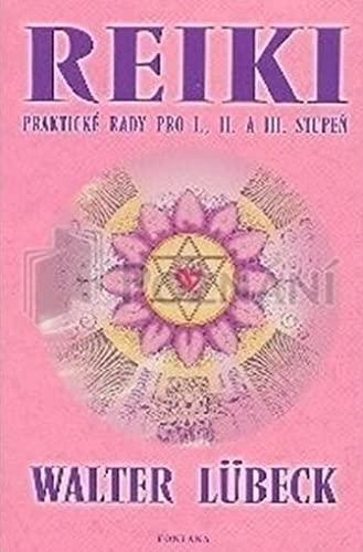 Reiki Praktické rady pro I., II. a III. stupeň (2005)