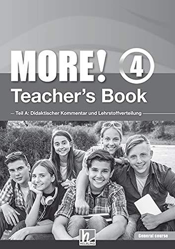 MORE! 4 Teacher's Book General Course NEU: Teil A: Didaktischer Kommentar und Lehrstoffverteilung Teil B: Worksheets (Helbling Languages)