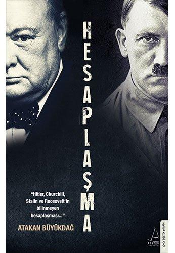 Hesaplaşma: “Hitler, Churchill, Stalin ve Roosevelt’in bilinmeyen hesaplaşması..."