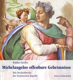 Michelangelos offenbare Geheimnisse: Das Deckenfresko der Sixtinischen Kapelle