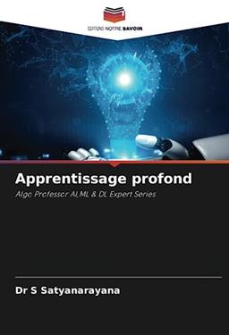 Apprentissage profond: Algo Professor AI,ML & DL Expert Series