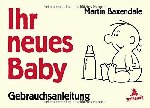 Ihr neues Baby: Gebrauchsanleitung