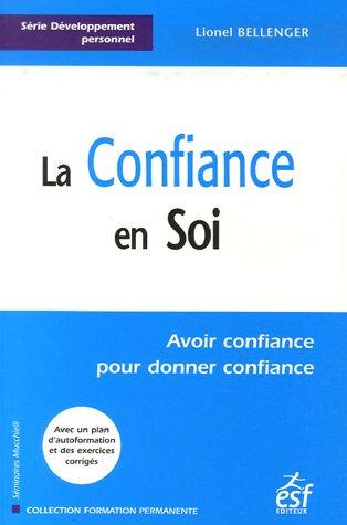 La confiance en soi : avoir confiance pour donner confiance