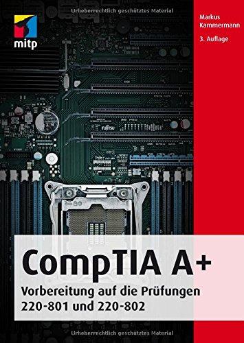 CompTIA A+ (mitp Professional): Vorbereitung auf die Prüfungen #220-801 und #220-802