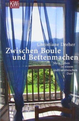 Zwischen Boule und Bettenmachen. Mein Leben in einem südfranzösischen Dorf