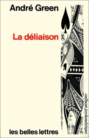 La déliaison : psychanalyse, anthropologie et littérature