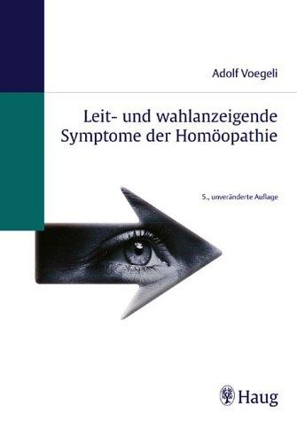 Leit- und wahlanzeigende Symptome der Homöopathie