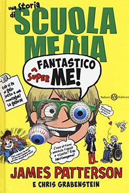 Superfantastico Me! Una Storia Di Scuola Media