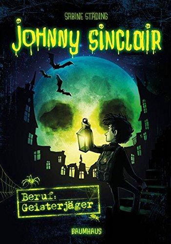 Johnny Sinclair - Beruf: Geisterjäger: Band 1