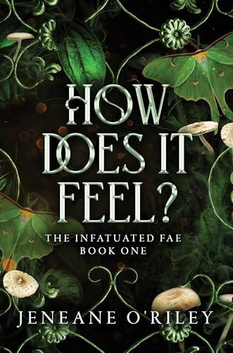 How Does It Feel? (Infatuated Fae)