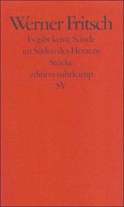 Es gibt keine Sünde im Süden des Herzens: Stücke (edition suhrkamp)