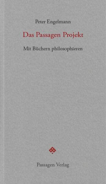 Das Passagen Projekt: Mit Büchern philosophieren (Passagen forum)