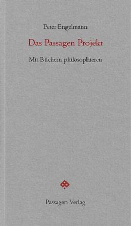 Das Passagen Projekt: Mit Büchern philosophieren (Passagen forum)