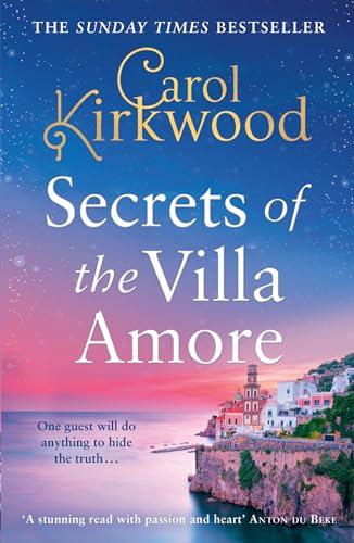 Secrets of the Villa Amore: the brand new, romantic blockbuster for 2024 from the Sunday Times bestseller