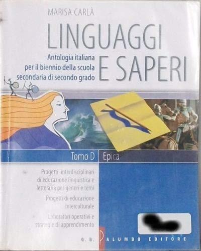 Linguaggi e saperi. Vol. D: Epica. Per le Scuole superiori