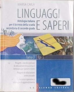 Linguaggi e saperi. Vol. D: Epica. Per le Scuole superiori