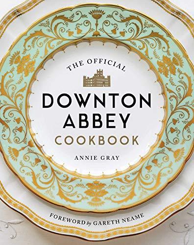 The Official Downton Abbey Cookbook (Downton Abbey Cookery)