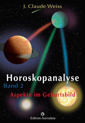 Horoskopanalyse, Bd.2: Aspekte im Geburtsbild