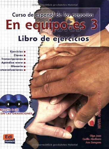 En equipo.es 3: Curso de español de los negocios - Nivel avanzado / Libro de ejercicios - Arbeitsbuch mit 2 Audio-CDs